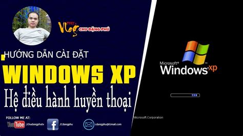 Chu Đặng Phú HƯỚNG DẪN CÀI ĐẶT WINDOWS XP HỆ ĐIỀU HÀNH HUYỀN THOẠI