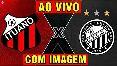 Ituano X Oper Rio Pr Onde Assistir Ao Vivo Imagem Campeonato