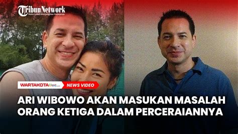 Ari Wibowo Akan Masukan Masalah Orang Ketiga Dalam Perceraiannya Dengan