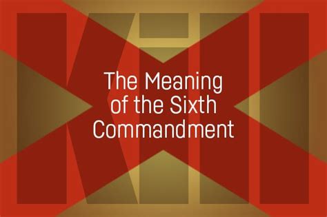 Perspective Digest : The Meaning of the Sixth Commandment