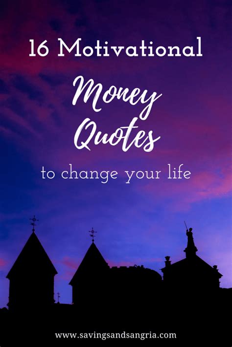 16 Motivational Money Quotes To Better Your Life Savings And Sangria