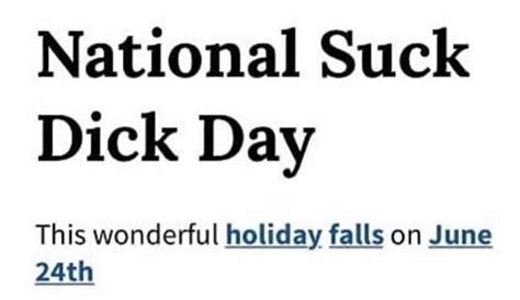 National Suck Dick Day This Wonderful Holiday Falls On June 24th Ifunny