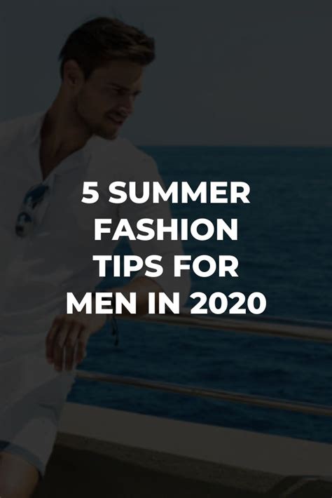 5 Summer Fashion Tips For Men In 2020 Lifestyle By Ps