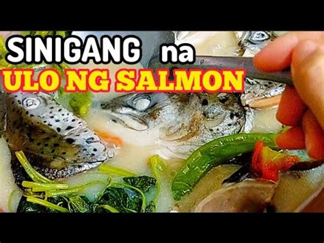 Sinigang Na Ulo Ng Salmon How To Cook Salmon Head Sinigangnaisda