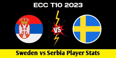 Swe Vs Ser Dream11 Prediction Player Stats Pitch Report And Team