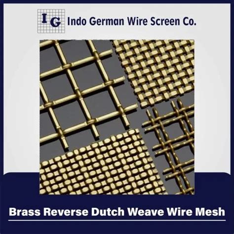 Brass Reverse Dutch Weave Wire Mesh At Best Price In Mumbai By Indo German Wire Screen Company