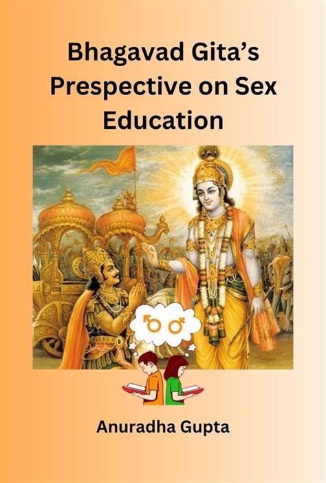 Bhagavad Gita S Perspective On Sex Education Ebook Anuradha Gupta 9798224747726 Bol