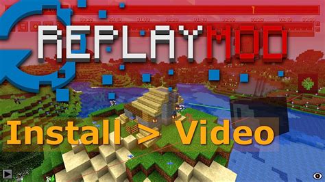 Replay Mod Installation And Basic Video Guide Youtube