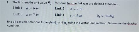 Solved The Link Lengths And Value For Some Fourbar Chegg