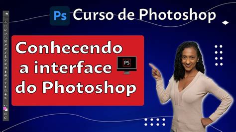 Como Funciona A Interface Do Photoshop YouTube