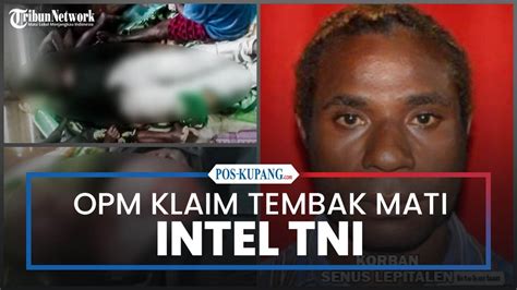 OPM Klaim Tembak Mati Warga Papua Yang Diduga Intel TNI YouTube