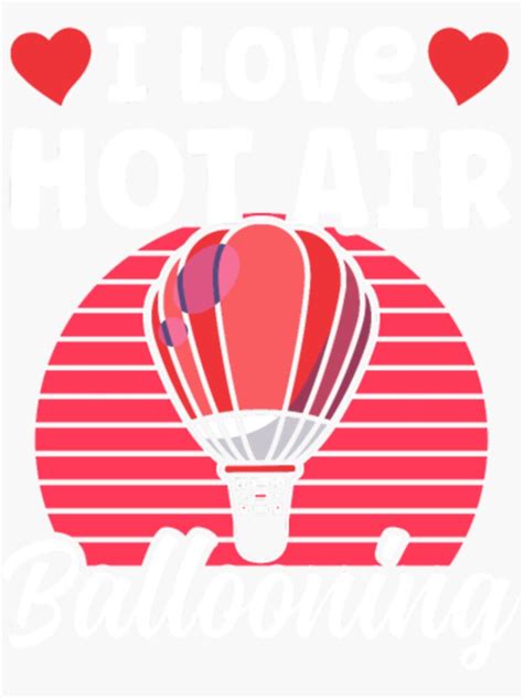 I Love Hot Air Ballooning Pilot Hot Air Balloon Sticker For Sale By Hengxhua Redbubble