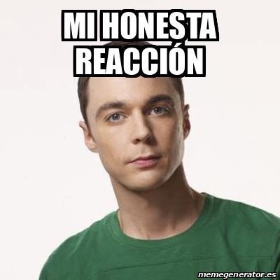 Meme Sheldon Cooper Mi honesta reacción 33199627