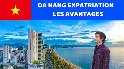 Vietnam Da Nang Avantages Expatriation Youtube