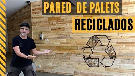 Como hacer una PARED de PALETS RECICLADOS Os enseñamos una pared de