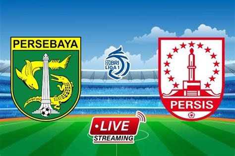 Head To Head Persebaya Vs Persis Solo Hari Ini Lengkap Dengan Link