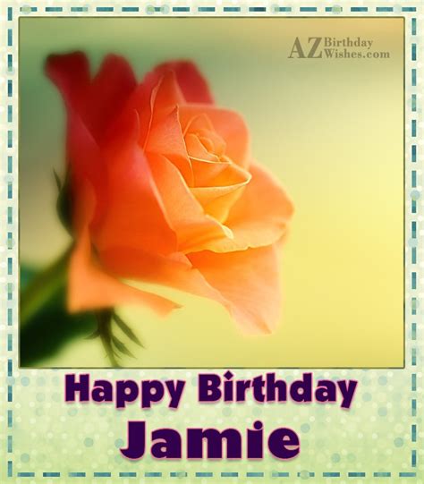 Happy Birthday Jamie - AZBirthdayWishes.com