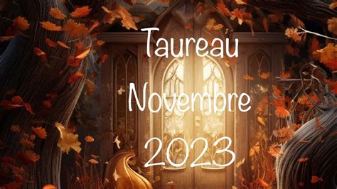 Taureau Novembre 2023 Prenez Le Taureau Par Les Cornes YouTube