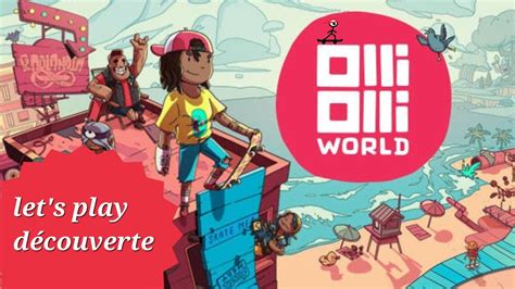 Découverte Olli Olli World Youtube