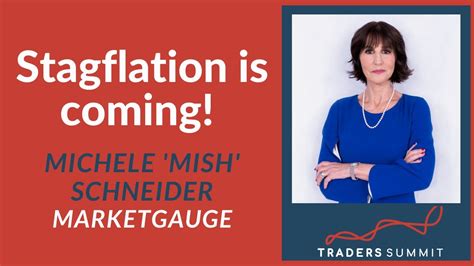 Stagflation Is Coming Michele Mish Schneider Marketgauge