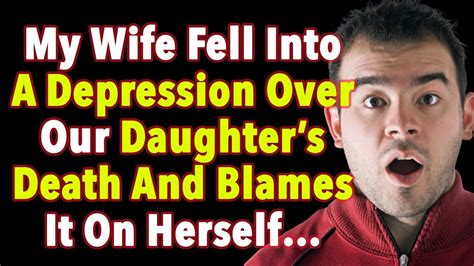 4 Updates My Wife Fell Into A Depression Over Our Daughters Death And