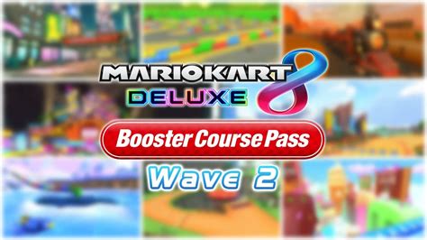 Mario Kart 8 Deluxe Booster Course Pass Wave 2 Full OST YouTube