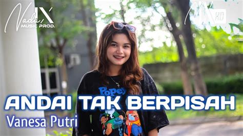 Andai Tak Berpisah Cover Vanesa Putri Cover Koplo Official Music