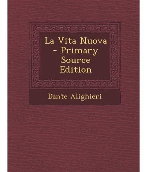 La Vita Nuova - Primary Source Edition: Buy La Vita Nuova - Primary ...