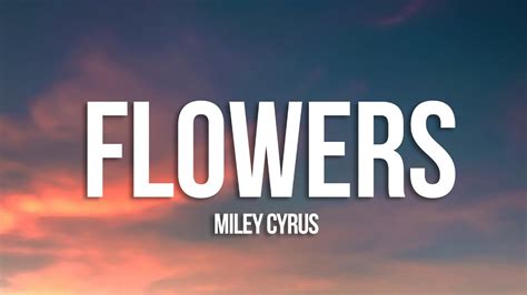 Miley Cyrus Flowers Lyrics Youtube