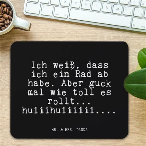 Mauspad Ich Weiß Dass Ich Ein Rad Ab Habe Aber Guck Mal Wie Toll Es Zitate Lustig