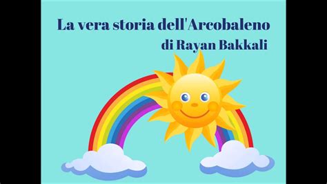 La Vera Storia Dell Arcobaleno Andr Tuttobene Youtube