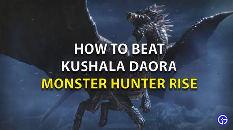 How To Defeat Kushala Daora In Monster Hunter Rise? - Boss Fight Guide