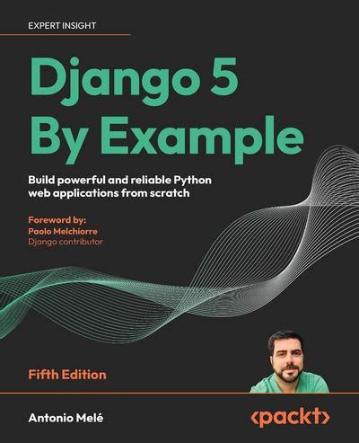 Django By Example Build Powerful And Reliable Python Web