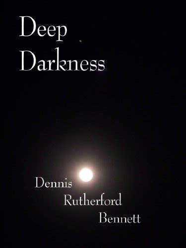 Amazon.com: Deep Darkness eBook : Bennett, Dennis Rutherford: Kindle Store