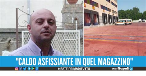 Raffaele Muore Durante Il Turno Tragedia Operaia Nell Agro Aversano