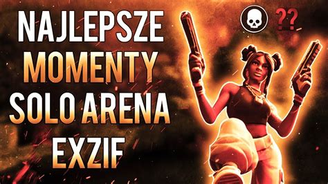 Najlepsze Momenty Areny Exzifa Fortnite Youtube