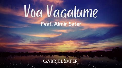 Voa Vagalume Gabriel Sater Feat Almir Sater Youtube