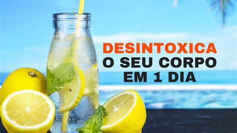 Dicas Para Desintoxicar O Corpo Em 1 Dia Comprovado Youtube