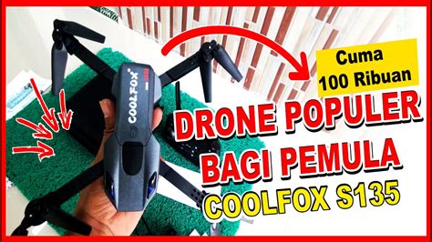 DRONE POPULER BAGI PEMULA DRONE COOLFOX S135 YouTube