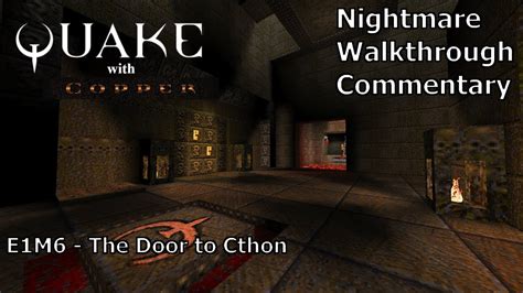 Quake With Copper Nightmare 100 Walkthrough E1M6 The Door To