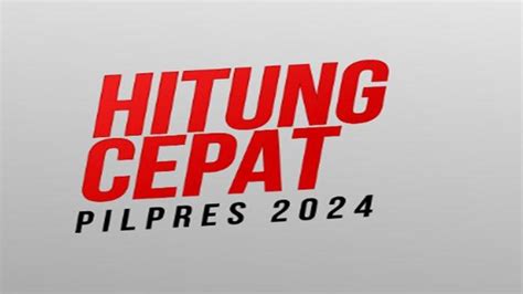 UNGGUL Hasil Hitung Cepat Quick Count Pilpres Dan Pileg 2024 Link