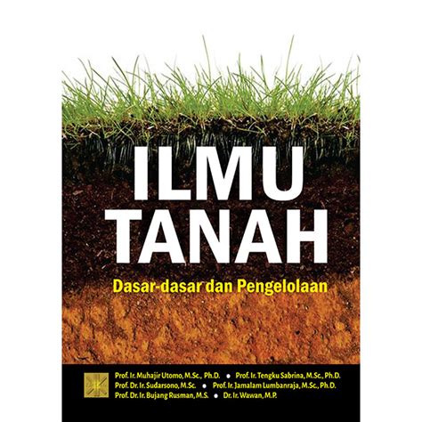 Ilmu Tanah Dasar Dasar Dan Pengelolaan Prenada Media