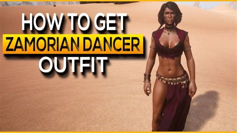 How To Get Zamorian Dancer Outfit Conan Exiles Youtube