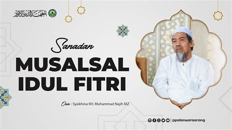 Live Sanadan Musalsal Idul Fitri Syaikhina Kh Muhammad Najih Mz