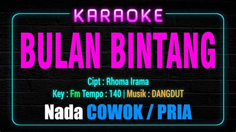 Bulan Bintang Karaoke Nada Pria Cowok Lagu Dangdut H Rhoma Irama