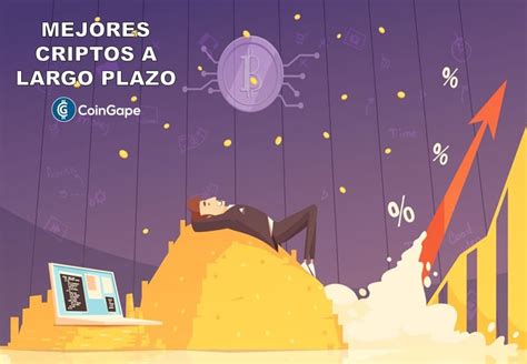 Las 6 Mejores Criptomonedas Para Invertir A Largo Plazo Coingape Espanol