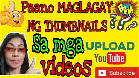 Paano Maglagay At Magpalit Ng Thumbnails Sa Mga Uploaded Videos