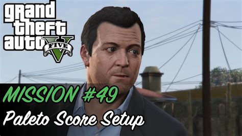 Grand Theft Auto V Mission Paleto Score Setup Youtube