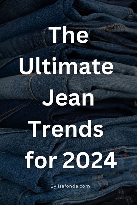 The Ultimate Jean Trends For 2024 By Lisa Fonde Jean Trends New