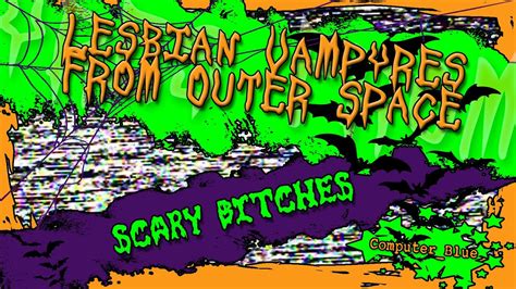 Lesbian Vampyres From Outer Space Scary Bitches Karaoke Version YouTube